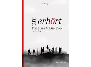 9783910552036 - un erhört Die Liebe & Der Tod Gebunden