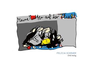 9783910552050 - Meine Mutter auf der Flucht - Felicia Schöner Gebunden