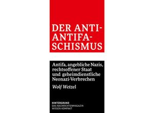 9783910568051 - Der Anti-Antifaschismus - Wolf Wetzel Kartoniert (TB)