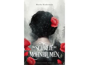 9783910615090 - Die Schreie der Mohnblumen - Martha Kindermann