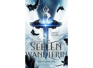 9783910615113 - Die letzte Seelenwandlerin - Rising Shadows - Anera Adams