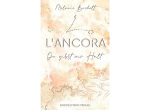 9783910615199 - LAncora - Du gibst mir Halt - Melanie Buchelt Taschenbuch