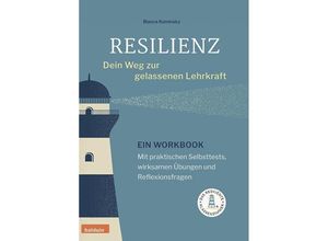 9783910636002 - Resilienz - dein Weg zur gelassenen Lehrkraft - Bianca Kaminsky Geheftet