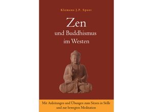 9783910660212 - Zen und Buddhismus im Westen - Klemens JP Speer Kartoniert (TB)