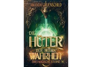 9783910717114 - Die Hüter der siebten Wahrheit - Amanda Gruenschild Taschenbuch