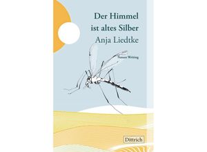 9783910732087 - Der Himmel ist altes Silber - Anja Liedtke Gebunden