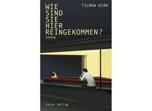 9783910775008 - Wie sind Sie hier reingekommen? - Tilman Birr Gebunden