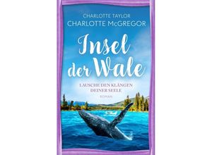 9783910843066 - Insel der Wale - Lausche den Klängen deiner Seele - Charlotte McGregor Charlotte Taylor Kartoniert (TB)