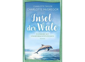 9783910843073 - Insel der Wale - Wandere auf unerforschten Pfaden - Charlotte McGregor Charlotte Taylor Kartoniert (TB)