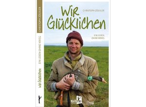 9783910871014 - Wir Glücklichen - Christoph Zöckler Kartoniert (TB)