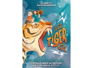 9783910904026 - Der Tiger in dir - Elisabeth Zwischenberger Kartoniert (TB)