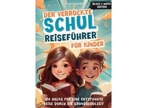 9783910904996 - Der verrückte Schulreiseführer für Kinder Black & White Edition - Lina Wesemüller Kartoniert (TB)