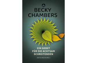 9783910914124 - Ein Gebet für die achtsam Schreitenden - Becky Chambers Gebunden