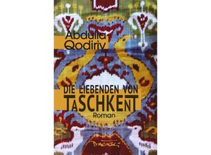 9783910948013 - Die Liebenden von Taschkent - Abdulla Qodiriy Gebunden