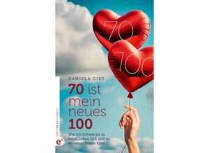 9783910955110 - 70 ist mein neues 100 - Daniela Gies Kartoniert (TB)