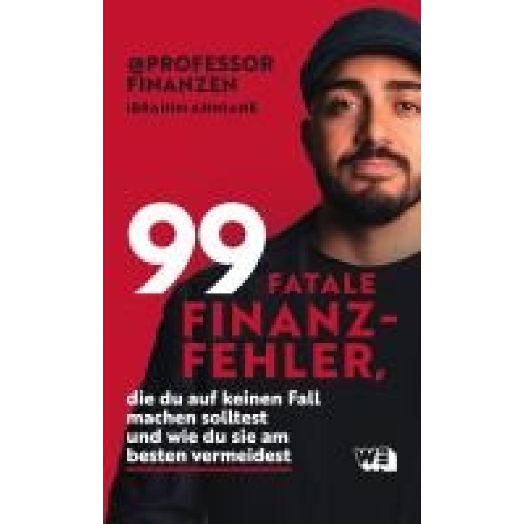 9783911034050 - Ahmiane Ibrahim 99 fatale Finanzfehler die du auf keinen Fall machen solltest und wie du sie am besten vermeidest