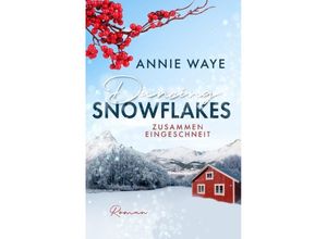 9783911068000 - Dancing Snowflakes Zusammen eingeschneit - Annie C Waye Kartoniert (TB)