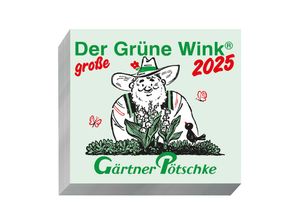 9783920362557 - Der GROSSE Grüne Wink Tages-Gartenkalender 2025