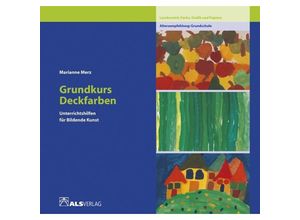 9783921366578 - Unterrichtshilfen für Bildende Kunst in der Grundschule Bd1 Grundkurs Deckfarben - Marianne Merz Geheftet