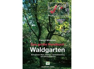 9783922201250 - Das große Handbuch Waldgarten - Patrick Whitefield Kartoniert (TB)