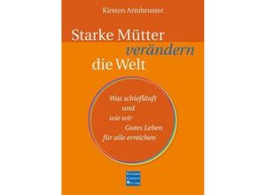 9783922499978 - Starke Mütter verändern die Welt - Kirsten Armbruster Kartoniert (TB)