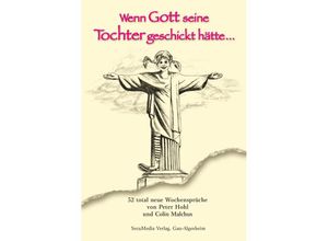 9783922746652 - Wenn Gott seine Tochter geschickt hätte  - Peter Hohl Colin Malchus Taschenbuch