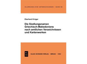 9783922968962 - Die Siedlungsnamen Griechisch-Mazedoniens nach amtlichen Verzeichnissen und Kartenwerken - Eberhard Krüger Kartoniert (TB)