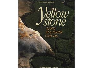 9783924044428 - Yellowstone - Norbert Rosing Kartoniert (TB)