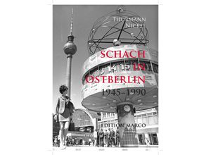 9783924833879 - Schach in Ostberlin 1945-1990 - Wolfgang Thormann Arno Nickel Gebunden