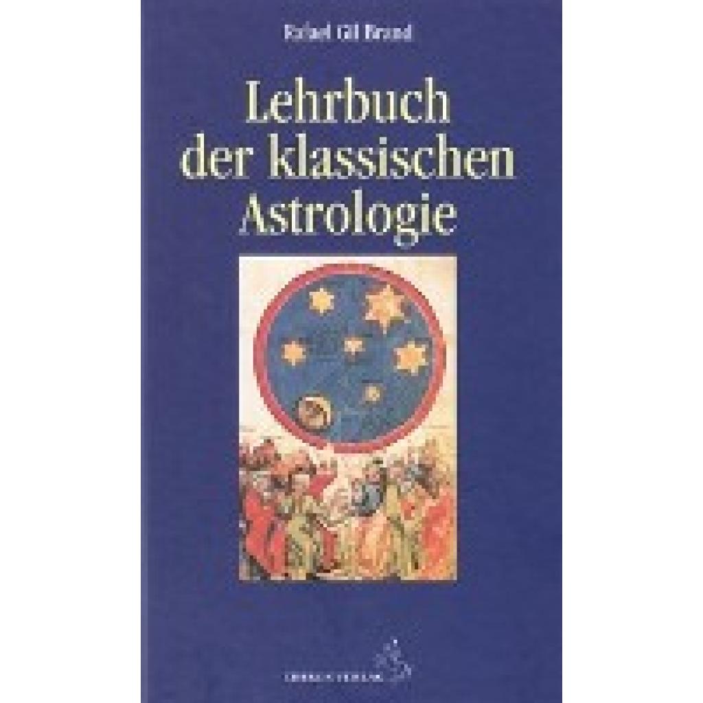 9783925100475 - Lehrbuch der klassischen Astrologie - Rafael Gil Brand Gebunden