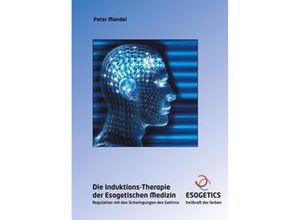 9783925806346 - Die Induktions-Therapie der Esogetischen Medizin - Peter Mandel Gebunden