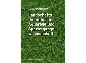 9783927795754 - Landschaftstheoretische Aquarelle und Spaziergangswissenschaft - Lucius Burckhardt Gebunden