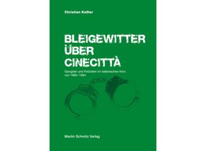 9783927795990 - Bleigewitter über Cinecittà - Christian Keßler Gebunden