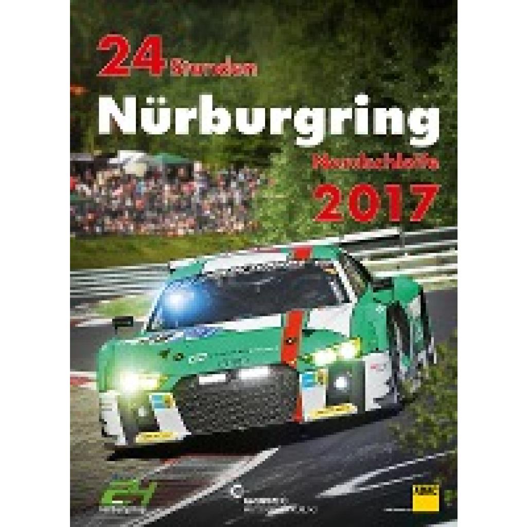 9783928540902 - Ufer Jörg-Richard 24h Rennen Nürburgring Offizielles Jahrbuch zum 24 Stunden Rennen auf dem Nürburgring   24 Stunden Nürburgring Nordschleife 2017