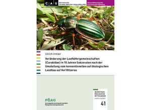 9783928794237 - Veränderung der Laufkäfergemeinschaften (Carabidae) in 15 Jahren Sukzession nach der Umstellung vom konventionellen auf ökologischen Landbau auf Hof Ritzerau - Ulrich Irmler Kartoniert (TB)