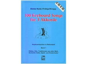 9783928825498 - 100 Keyboard Songs Bd1 100 Keyboardsongs für 3 Akkorde - Dieter Kolb Frithjof Krepp Kartoniert (TB)