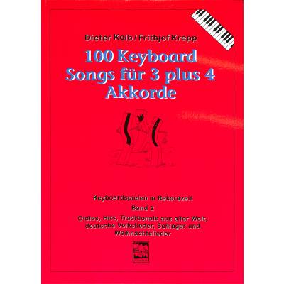 9783928825542 - 100 Keyboard Songs Bd2 100 Keyboardsongs für 3 plus 4 Akkorde - Dieter Kolb Frithjof Krepp Kartoniert (TB)