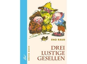 9783928885072 - Drei lustige Gesellen   Drei lustige GesellenBd1 - Eno Raud Gebunden