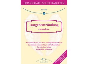 9783929108682 - Homöopathischer Ratgeber 21 Lungenentzündung entmachten - Ravi Roy Carola Lage-Roy Kartoniert (TB)