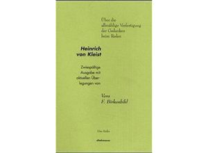 9783929232554 - 16er Reihe   Über die allmählige Verfertigung der Gedanken beim Reden - Heinrich von Kleist Geheftet