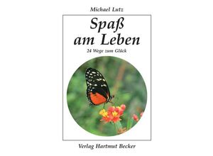 9783929480580 - Existenzielle Grundfragen Lebensgestaltung   Spaß am Leben - Michael Lutz Gebunden