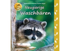 9783930038787 - Spannende Natur   Neugierige Waschbären - Heiderose Fischer-Nagel Andreas Fischer-Nagel Gebunden