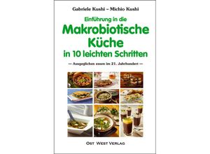 9783930564347 - Einführung in die makrobiotische Küche in 10 leichten Schritten - Michio Kushi Gabriele Kushi Kartoniert (TB)