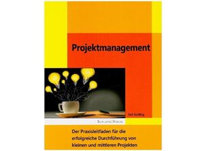 9783930816606 - Gert Schilling - GEBRAUCHT Projektmanagement Der Praxisleitfaden für die erfolgreiche Durchführung von kleinen und mittleren Projekten - Preis vom 02062023 050629 h