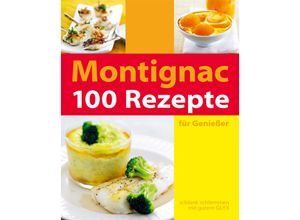 9783930989201 - Michel Montignac - GEBRAUCHT 100 Rezepte für Genießer - Preis vom 04102023 050758 h