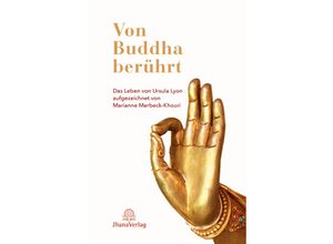 9783931274702 - Von Buddha berührt - Ursula Lyon Marianne Merbeck-Khouri Kartoniert (TB)