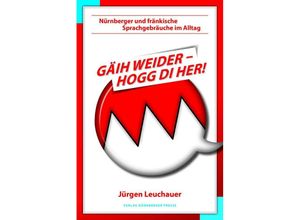 9783931683382 - Gäih weider hogg di her! - Jürgen Leuchauer Gebunden