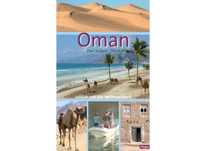 9783932084997 - Oman - Der Süden Salalah und das Weihrauchland - Ilona Hupe Kartoniert (TB)