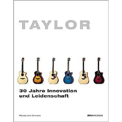 9783932275807 - Taylor Gitarren - 30 Jahre Innovation + Leidenschaft