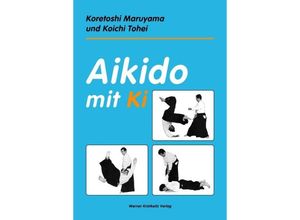 9783932337062 - Aikido mit Ki - Koretoshi Maruyama Koichi Tohei Gebunden